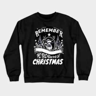 Remember The True Meaning Of Chrstmas, Santa Waving, Christmas Gift Crewneck Sweatshirt